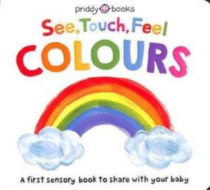 See, Touch, Feel: Colours de Priddy Books