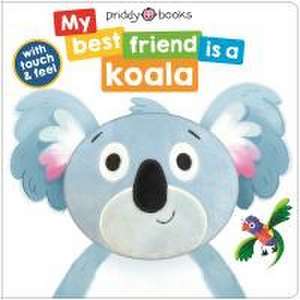 My Best Friend Is A Koala de Roger Priddy