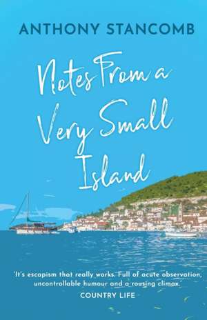 Notes From A Very Small Island de Anthony Stancomb