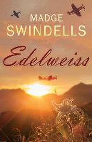 Edelweiss: A heart-rending tale of suspense, tragedy and love de Madge Swindells