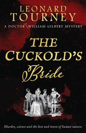 The Cuckold's Bride: an immersive Elizabethan murder mystery de Leonard Tourney