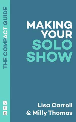 Making Your Solo Show de Lisa Carroll