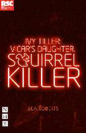 Ivy Tiller: Vicar's Daughter, Squirrel Killer de Bea Roberts