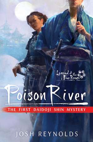 Poison River: Legend of the Five Rings: A Daidoji Shin Mystery de Josh Reynolds