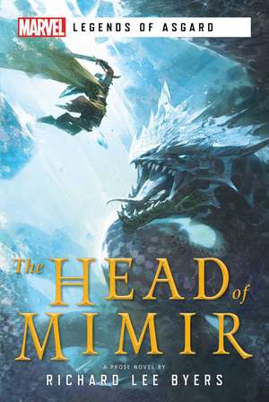 The Head of Mimir: A Marvel Legends of Asgard Novel de Richard Lee Byers