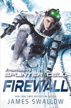 Tom Clancy's Splinter Cell: Firewall de James Swallow