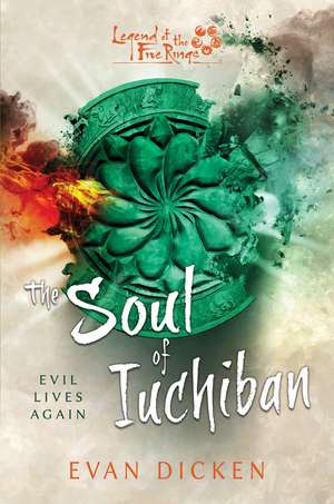 The Soul of Iuchiban: A Legend of the Five Rings Novel de Evan Dicken