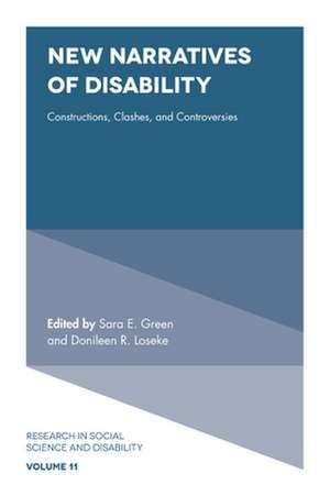 New Narratives of Disability – Constructions, Clashes, and Controversies de Sara E. Green