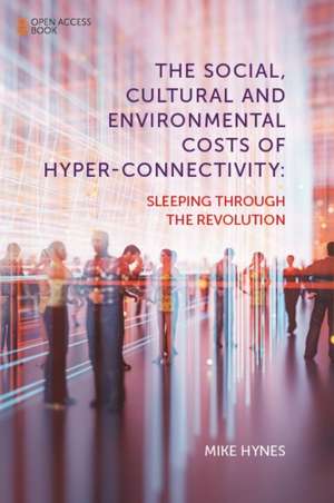 The Social, Cultural and Environmental Costs of – Sleeping Through the Revolution de Mike Hynes