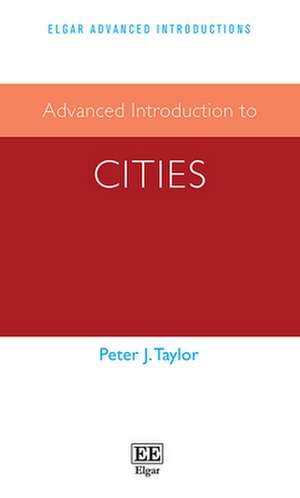 Advanced Introduction to Cities de Peter J. Taylor