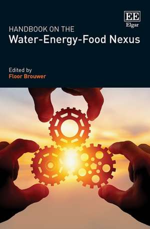 Handbook on the Water–Energy–Food Nexus de Floor Brouwer