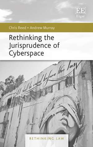 Rethinking the Jurisprudence of Cyberspace de Chris Reed