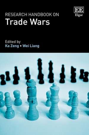 Research Handbook on Trade Wars de Ka Zeng