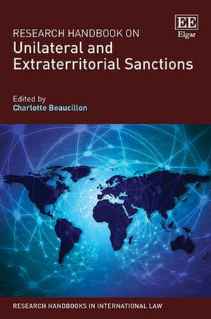 Research Handbook on Unilateral and Extraterritorial Sanctions de Charlotte Beaucillon