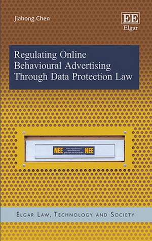 Regulating Online Behavioural Advertising Through Data Protection Law de Jiahong Chen