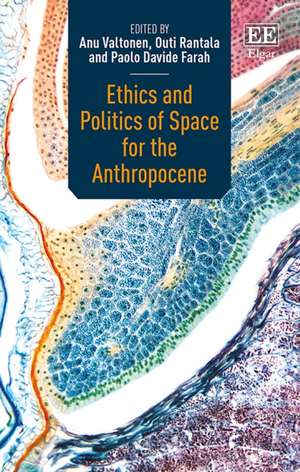 Ethics and Politics of Space for the Anthropocene de Anu Valtonen