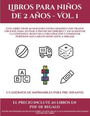 Cuadernos de imprimibles para pre-infantil (Libros para niños de 2 años - Vol. 1): Este libro tiene 50 imágenes extra grandes con trazos gruesos, para de Garcia Santiago