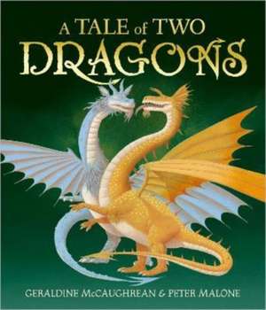 A Tale of Two Dragons de Geraldine McCaughrean