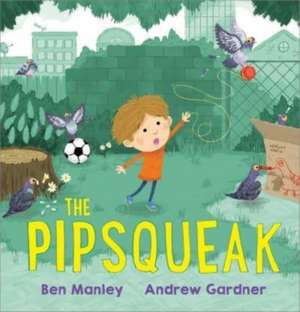 The Pipsqueak de Ben Manley