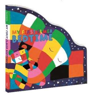 My First Elmer Bedtime de David McKee