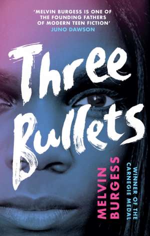 Three Bullets de Melvin Burgess