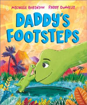 Daddy's Footsteps de Michelle Robinson