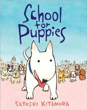 School for Puppies de Satoshi Kitamura