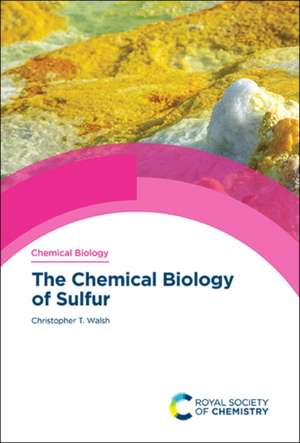 Chemical Biology of Sulfur de Christopher T Walsh