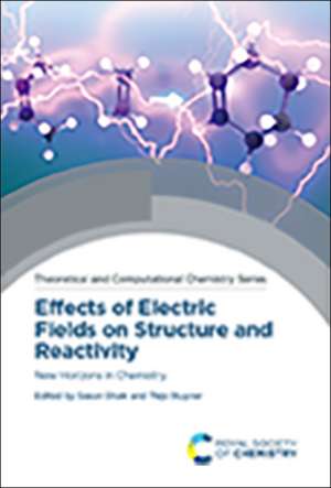 Effects of Electric Fields on Structure and Reactivity de Sason Shaik