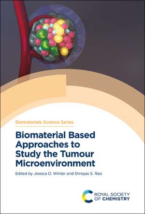 Biomaterial Based Approaches to Study the Tumour Microenvironment de Jessica O Winter