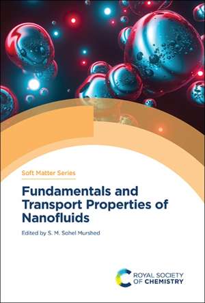 Fundamentals and Transport Properties of Nanofluids de S M Sohel Murshed