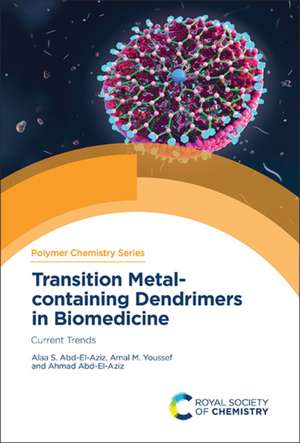 Transition Metal-Containing Dendrimers in Biomedicine de Alaa S. Abd-El-Aziz