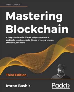 Mastering Blockchain - Third Edition de Imran Bashir