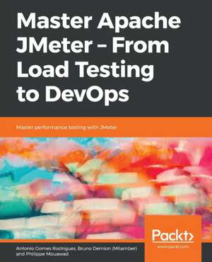 Master Apache JMeter - From Load Testing to DevOps de Antonio Gomes Rodrigues