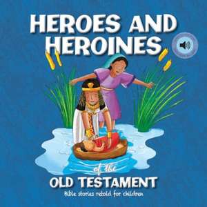 Heroes and Heroines of the Old Testament de Janice Emmerson