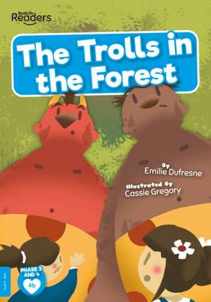 The Trolls in the Forest de Emilie Dufresne