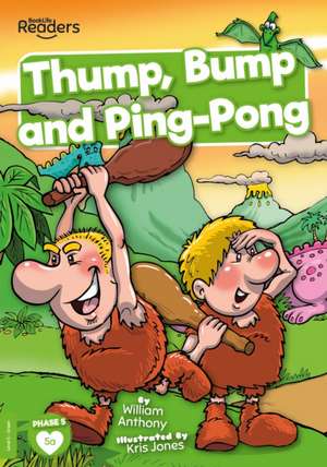 Thump, Bump and Ping-Pong de William Anthony