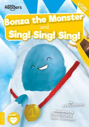 Bonza the Monster and Sing! Sing! Sing! de Kirsty Holmes