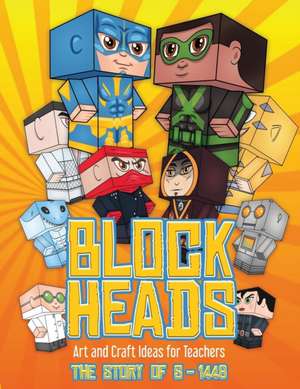 Art and Craft Ideas for Teachers (Block Heads - The Story of S-1448) de James Manning