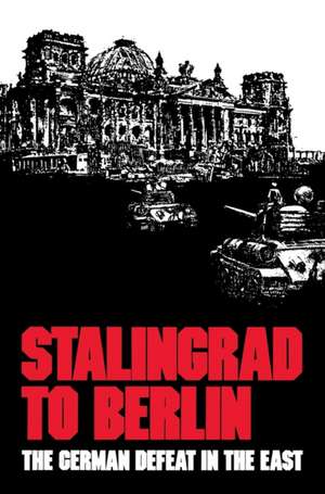 Stalingrad to Berlin de Earl F. Ziemke