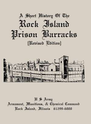 A Short History of the Rock Island Prison Barracks de Otis Bryan England