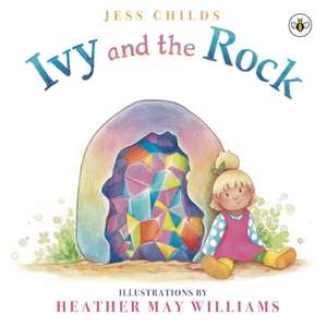 Ivy and the Rock de Jess Childs