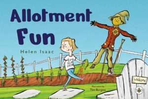 Allotment Fun de Helen Isaac