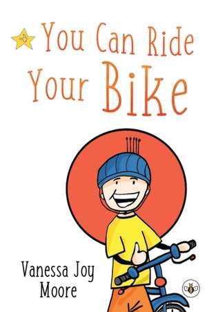 Moore, V: You Can Ride Your Bike de Vanessa Joy Moore