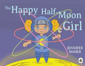 The Happy Half-Moon Girl de Jennifer Maher