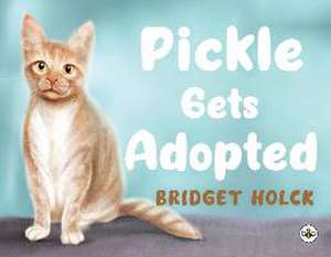 Pickle Gets Adopted de Bridget Holck