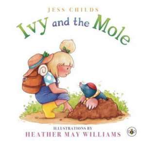 Ivy and the Mole de Jess Childs