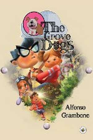 The Grove Dogs de Alfonso Grambone