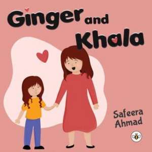 Ginger and Khala de Safeera Ahmad