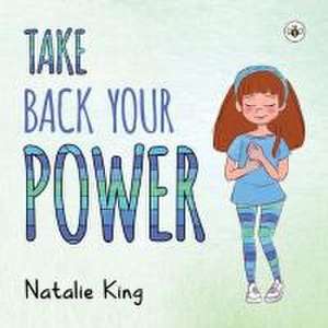 Take Back Your Power de Natalie King